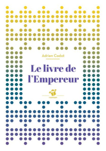 Le livre de l'empereur - Cadot Adrien