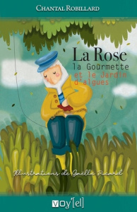 La rose, la gourmette et le jardin d'algues - Robillard Chantal ; Picard Gaëlle