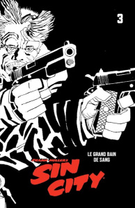Sin City Tome 3 : Le grand bain de sang - Miller Frank ; Loevenbruck Henri