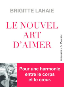 Le nouvel art d'aimer - Lahaie Brigitte