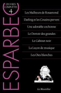Oeuvres complètes d'Esparbec. Tome 4, Les malheurs de Rosamond ; Darling et les cousins pervers ; Un - ESPARBEC