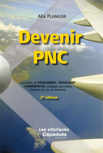 Devenir PNC : le métier de personnel naviguant commercial expliqué aux futurs hôtesses de l'air - Plangor Alix