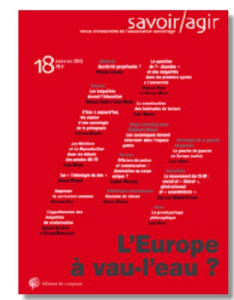 Savoir/Agir N° 18, Décembre 2011 : L'Europe à vau-l'eau ? - Lebaron Frédéric ; Weber Louis