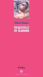 Tocqueville en Alabama - Thomas Hélène