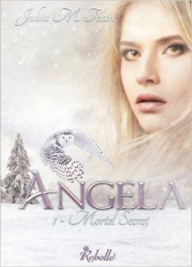 Angela Tome 1 : Mortel secret - Tean Julia M.