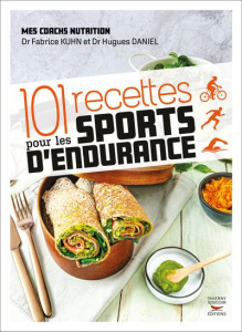 101 recettes pour les sports d'endurance - Kuhn Fabrice ; Daniel Hugues ; Clavery Erik