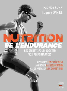 Nutrition de l'endurance - Kuhn Fabrice ; Daniel Hugues