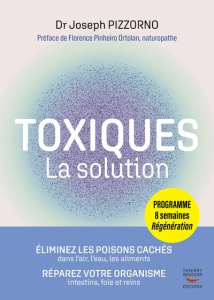 Toxiques. La solution - Pizzorno Joseph ; Pinheiro Ortolan Florence ; Sour