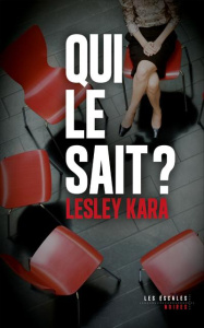 Qui le sait ? - Kara Lesley ; Gourgon Clara