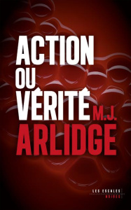 Action ou vérité - Arlidge M. J. ; Quelet Séverine