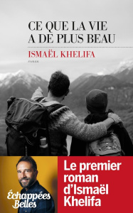 Ce que la vie a de plus beau - Khelifa Ismaël