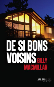 De si bons voisins - MacMillan Gilly ; Maillet Isabelle