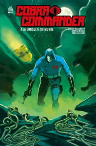 Cobra Commander : A la conquête du monde - Williamson Joshua ; Milana Andrea ; Leoni Annalisa