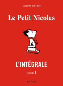Le Petit Nicolas - L'intégrale Tome 1 - Goscinny René ; Sempé Jean-Jacques