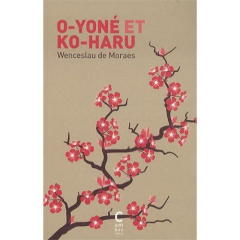 O-Yoné et Ko-Haru - Moraes Wenceslau de ; Nédellec Dominique