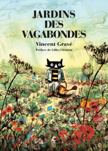 Jardins des vagabondes - Gravé Vincent ; Clément Gilles