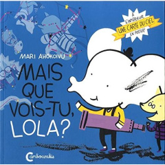 Lola Olifante. Tome 1, Mais que vois-tu donc, Lola ? - Ahokoivu Mari ; Kinnunen Kirsi