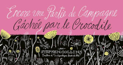 Encore une partie de campagne gâchée par un crocodile - Collins Stephen ; Guais Cécile