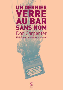 Un dernier verre au bar sans nom - Carpenter Don ; Lethem Jonathan ; Leroy Céline