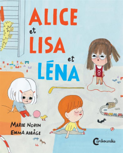 Alice, Lisa et Léna - Norin Marie ; Adbage Emma ; Valera Marie