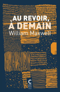 Au revoir, à demain - Maxwell William ; Cartano Françoise