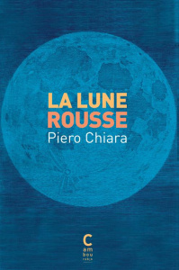 La lune rousse - Chiara Piero ; Stragliati Roland