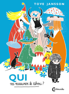 Qui veut rassurer le tibou ? - Jansson Tove ; Renaud Catherine