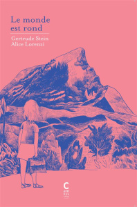 Le monde est rond - Stein Gertrude ; Lorenzi Alice ; Richet Martin