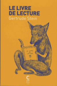 Le livre de lecture et trois pièces de théâtre - Stein Gertrude ; Richet Martin