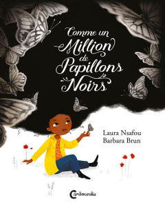 Comme un million de papillons noirs - Nsafou Laura ; Brun Barbara