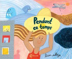 Pendant ce temps - Adbage Lisen ; Renaud Catherine