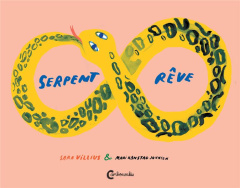 Serpent rêve - Villius Sara ; Johnsen Mari Kanstad ; Renaud Cathe