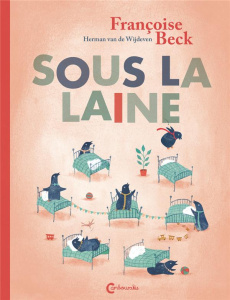Sous la laine - Beck Françoise ; Wijdeven Hermann van de ; Bayer L