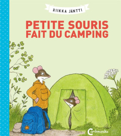 Petite Souris : Petite Souris fait du camping - Jäntti Riikka ; Saint-Germain Claire