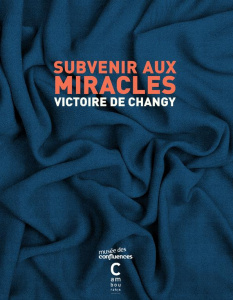Subvenir aux miracles - Changy Victoire de