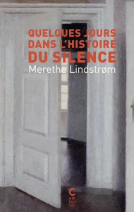 Quelques jours dans l'histoire du silence - Lindstrom Merethe ; Heide Marina