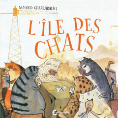 L'île des chats - Gharehbaghi Masoud ; Renaud Catherine