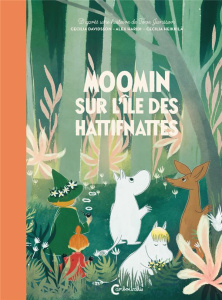 Les aventures de Moomin : Moomin sur l'île des Hattifnattes - Davidsson Cecilia ; Haridi Alex ; Heikkilä Cecilia