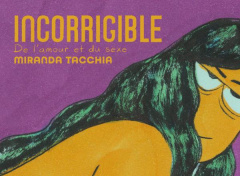Incorrigible. De l'amour et du sexe - Tacchia Miranda ; Chognard Géraldine