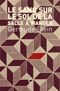 Le sang sur le sol de la salle à manger - Stein Gertrude ; Richet Martin