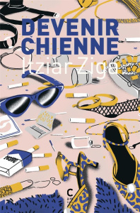 Devenir chienne - Ziga Itziar ; Masy Camille ; Moquet Diane ; Despen