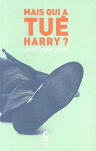 Mais qui a tué Harry ? Edition collector - Story Jack Trevor ; Rossi Jean-Baptiste