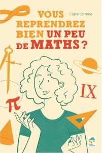 Vous reprendrez bien un peu de maths ? - Lommé Claire