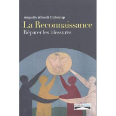 La reconnaissance. Réparer les blessures - Wiliwoli Sibiloni Augustin ; De Leener Philippe