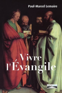 Vivre l'Evangile - Lemaire Paul-Marcel ; Press Domuni