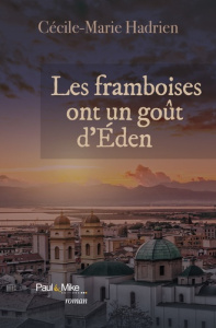 Les framboises ont un goût d'Eden - Hadrien Cécile-Marie