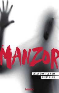 Celui dont le nom n'est plus - Manzor René