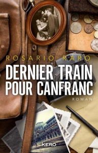 Dernier train pour Canfranc - Raro Rosario ; Condesalazar Carole