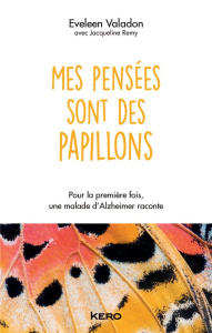 Mes pensées sont des papillons - Valadon Eveleen ; Remy Jacqueline ; Volpe-Gillot L
