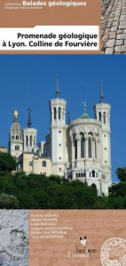 PROMENADE GEOLOGIQUE A LYON. COLLINE DE FOURVIERE - DEBARD/PHILIPPE